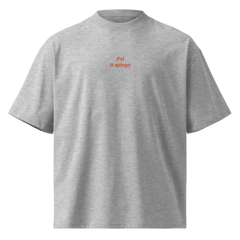 Poi ti spiego — t-shirt oversize grigia, ricamo arancione