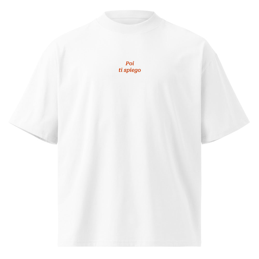 Poi ti spiego — t-shirt oversize bianca, ricamo arancione