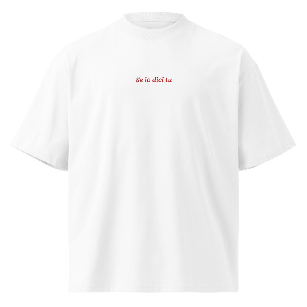 Se lo dici tu — t-shirt oversize bianca, ricamo rosso